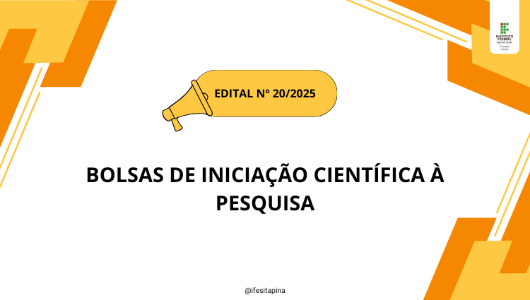 Edital nº 20/2025 - Bolsas de Iniciação Científica à Pesquisa