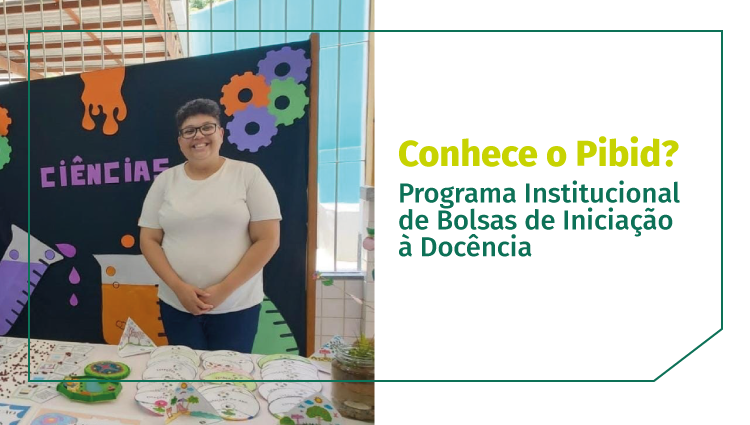 Formação na prática: conheça mais sobre o Programa Institucional de Bolsas de Iniciação à Docência (Pibid)