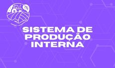 Banner Sistema de Produção Interna