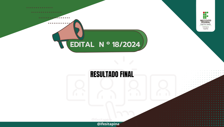 Edital nº18/2024 - Resultado Final 