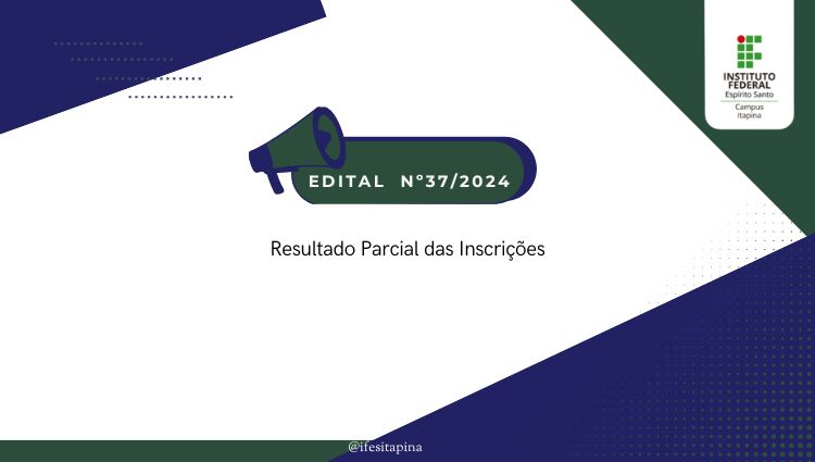 Edital Nº37/2024 - Resultado parcial das inscrições 